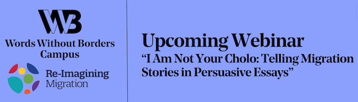 WWB Campus and Re-Imagining Migration logos on a purple background with the text: "Upcoming webinar: 'I Am Not Your Cholo: Telling Migration Stories in Persuasive Essays'"